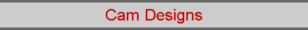 Cam Designs